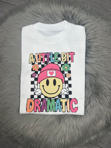 Little Bit Dramatic Tee