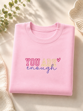 Load image into Gallery viewer, Adult You Are Enough Sweatshirt
